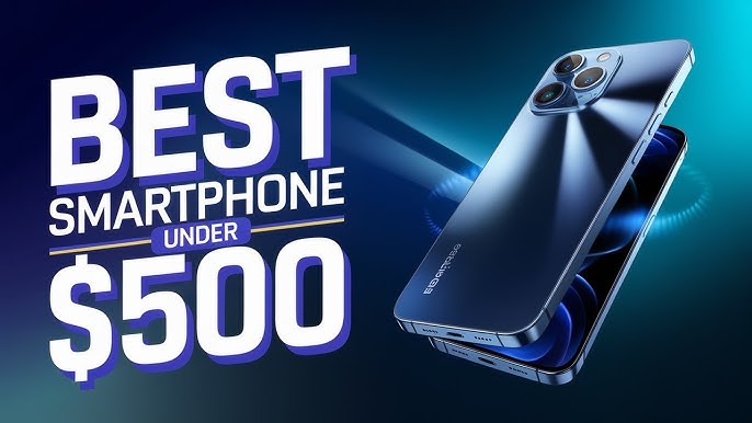 Best Budget Smartphones under $500